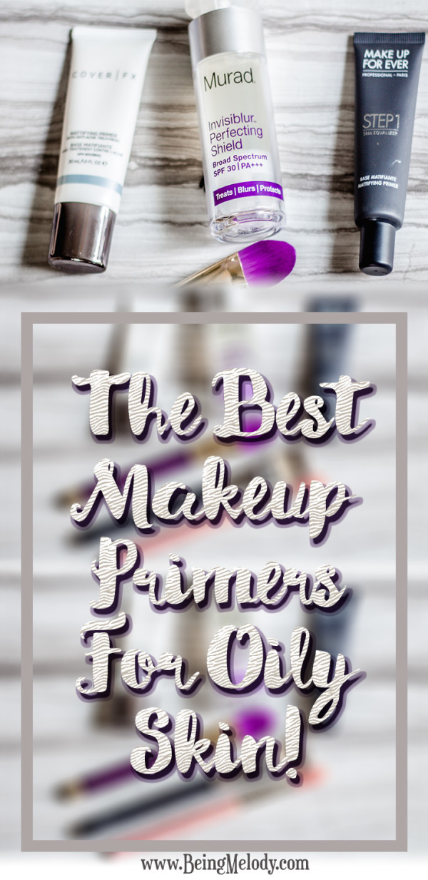 The Best Makeup Primers for Oily Skin - www.beingmelody.com